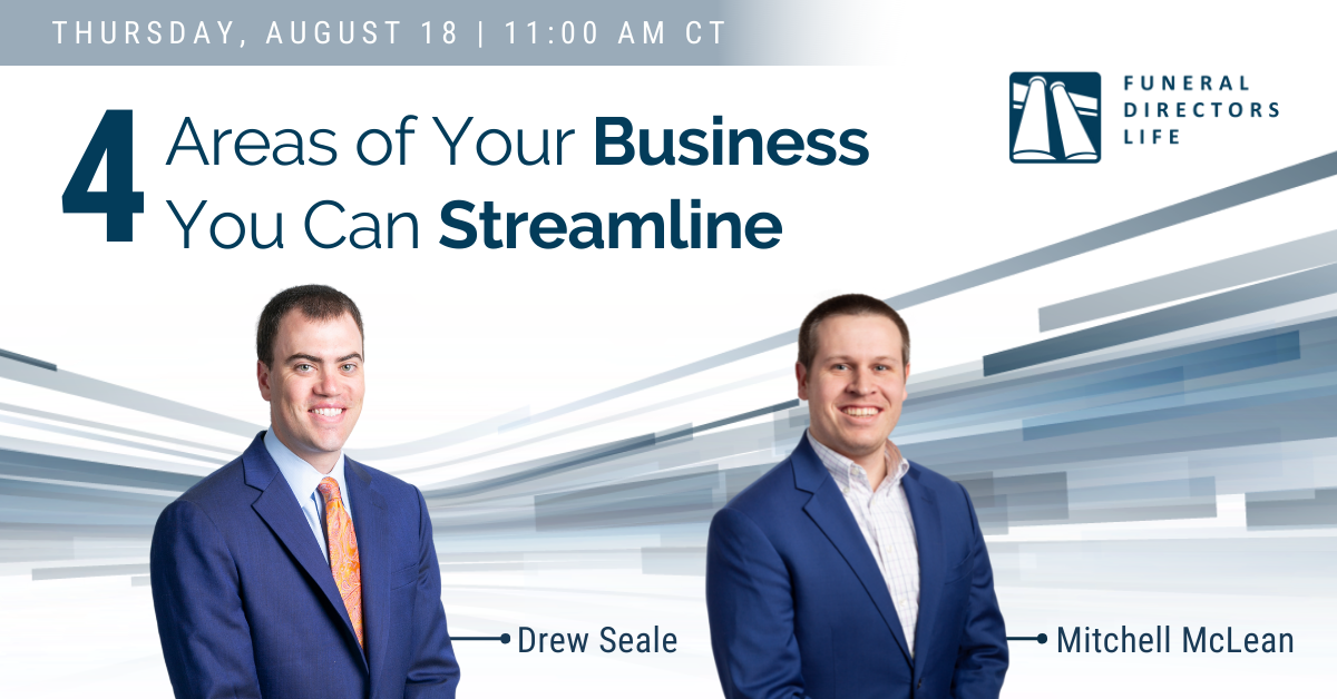 Webinar: 4 Areas of Your Business You Can Streamline with Drew Seale and Mitchell McLean of Funeral Directors Life